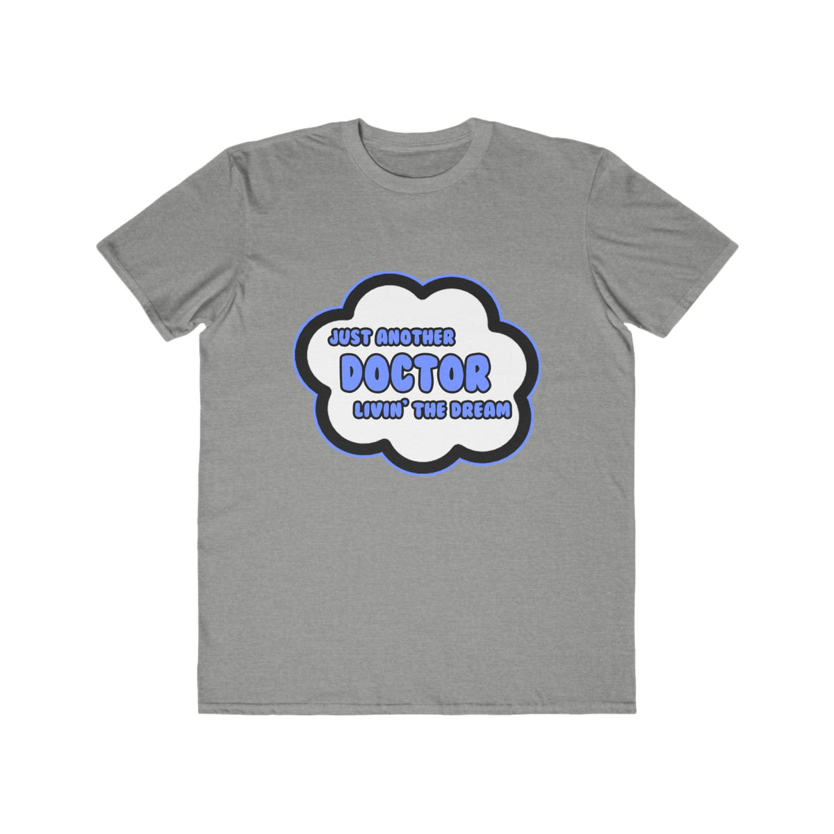 Doctor .. Livin' The Dream - Men's Lightweight Fashion Tee