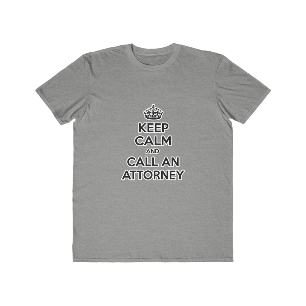 Keep Calm and Call an Attorney - Men's Lightweight Fashion Tee