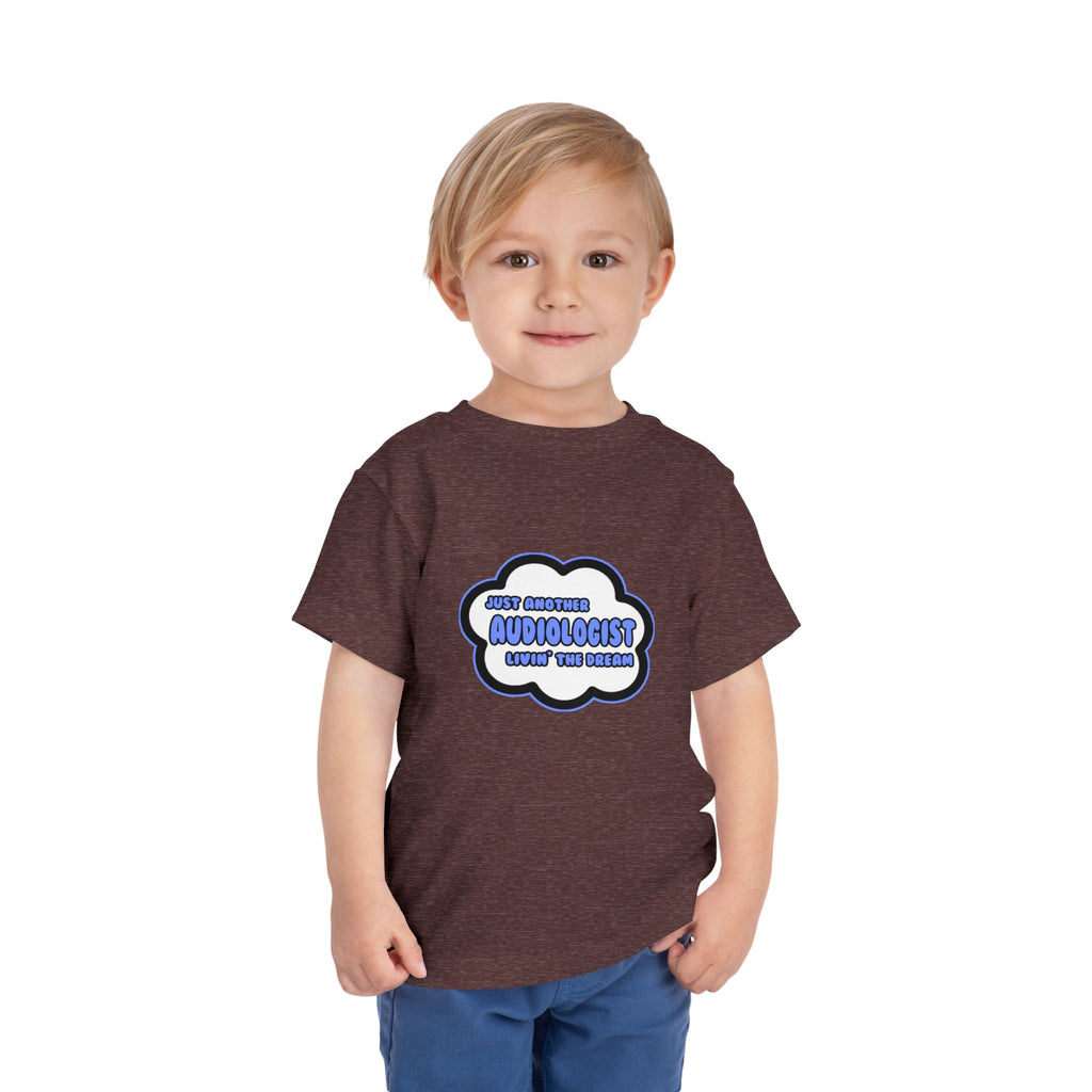 Audiologist .. Livin' The Dream - Toddler Short Sleeve Tee