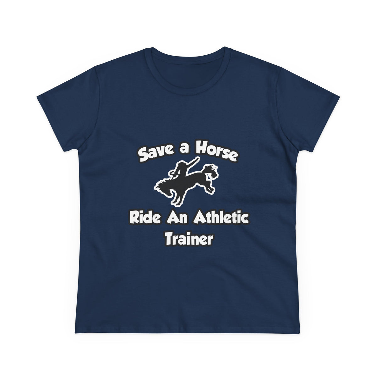 Save a Horse, Ride an Athletic Trainer - Women's Midweight Cotton Tee