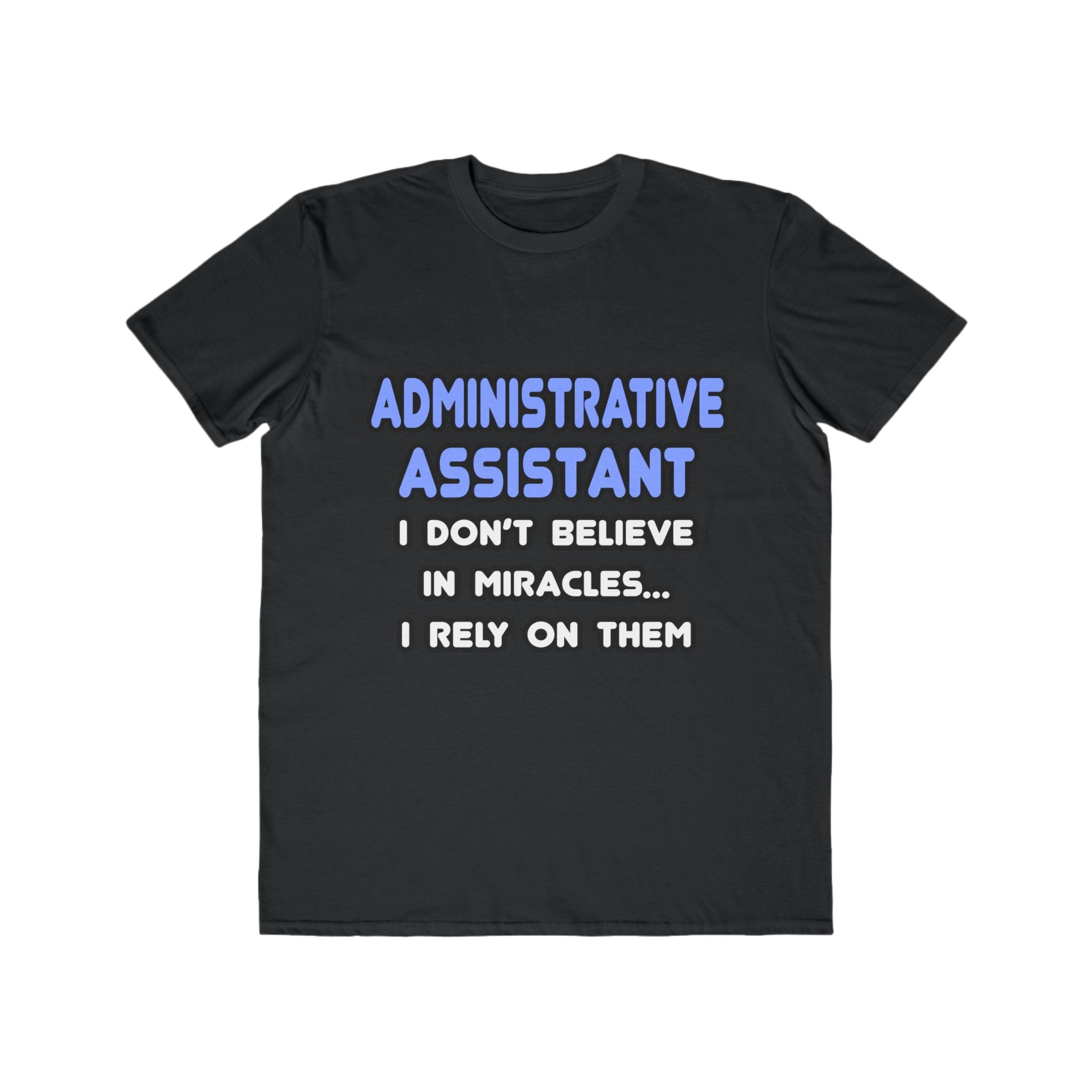 Miracles and Administrative Assistants - Men's Lightweight Fashion Tee