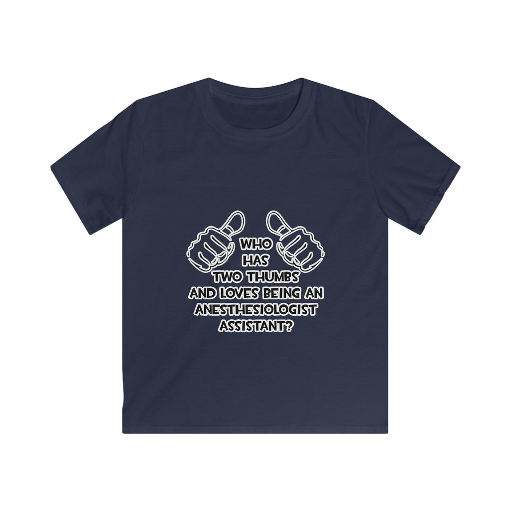 Two Thumbs .. Anesthesiologist Assistant - Kids Softstyle Tee