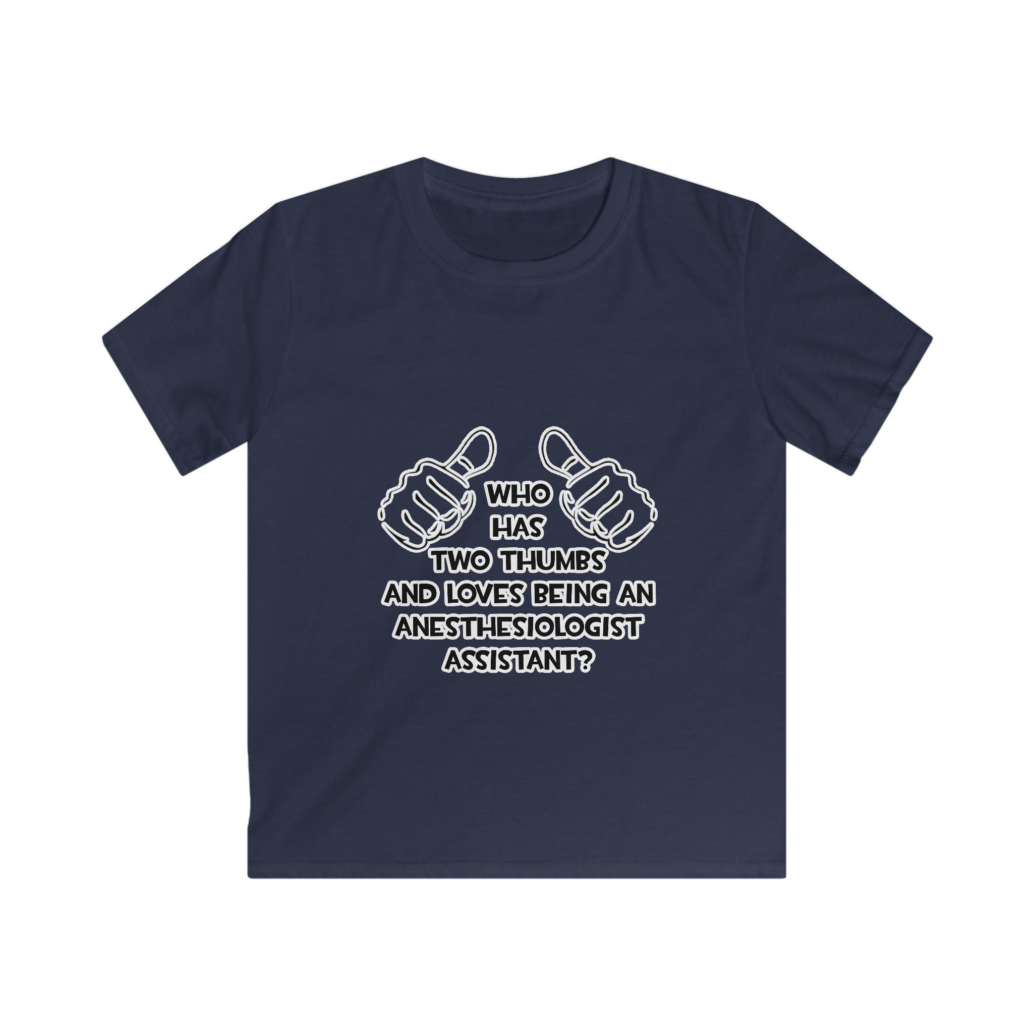 Two Thumbs .. Anesthesiologist Assistant - Kids Softstyle Tee
