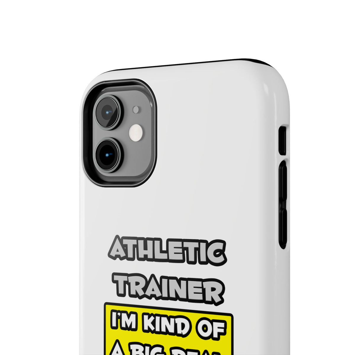 Athletic Trainer .. I'm Kind of a Big Deal - Tough Phone Cases