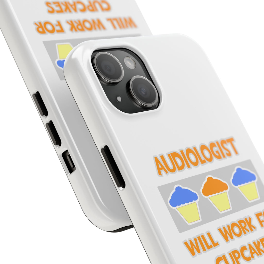 Audiologist ... Will Work For Cupcakes - Tough Phone Cases