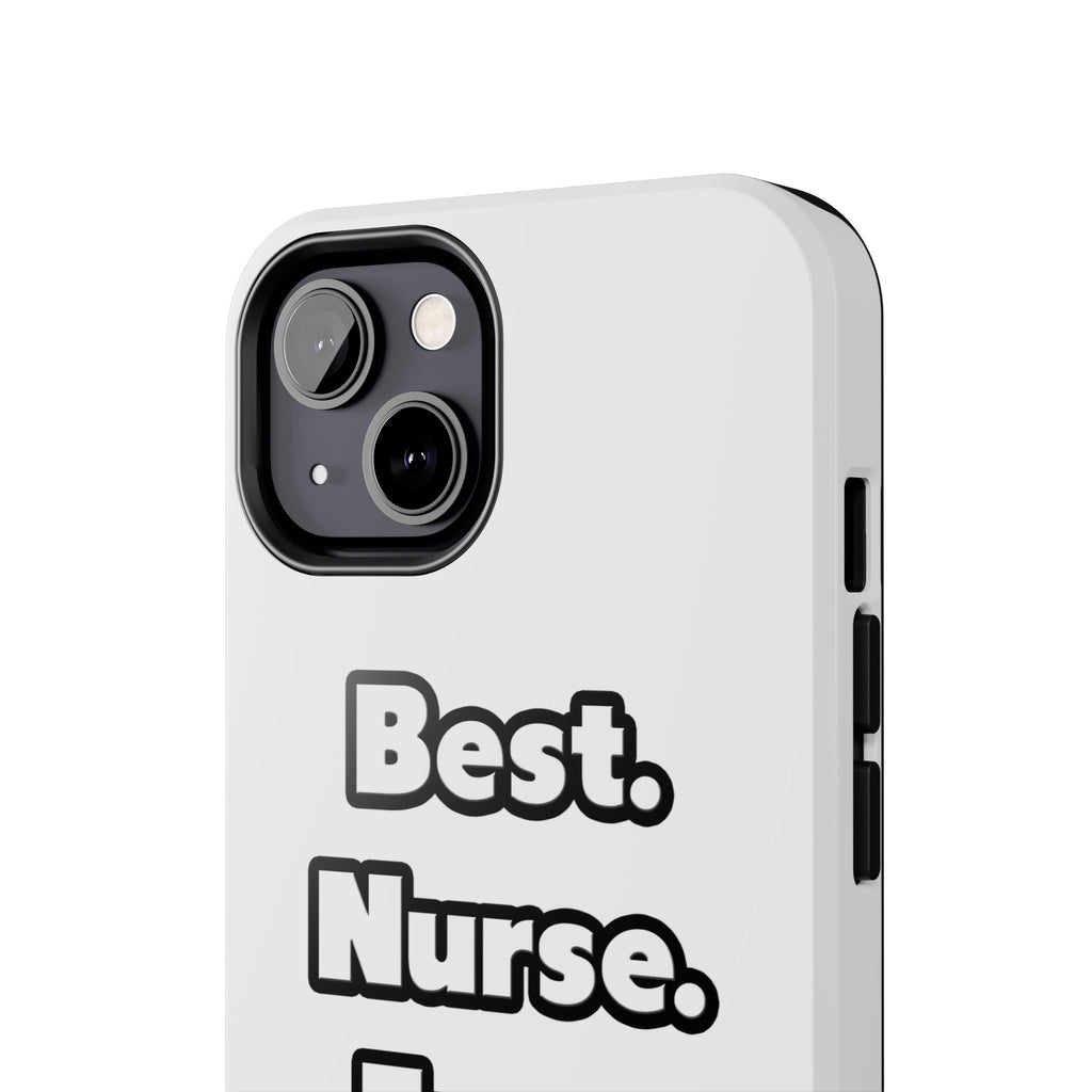 Best. Nurse. Ever - Tough Phone Cases