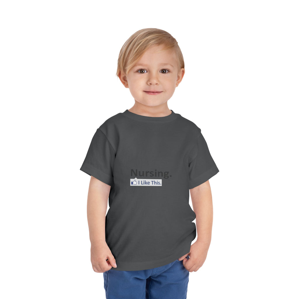 Nursing...I Like This - Toddler Short Sleeve Tee