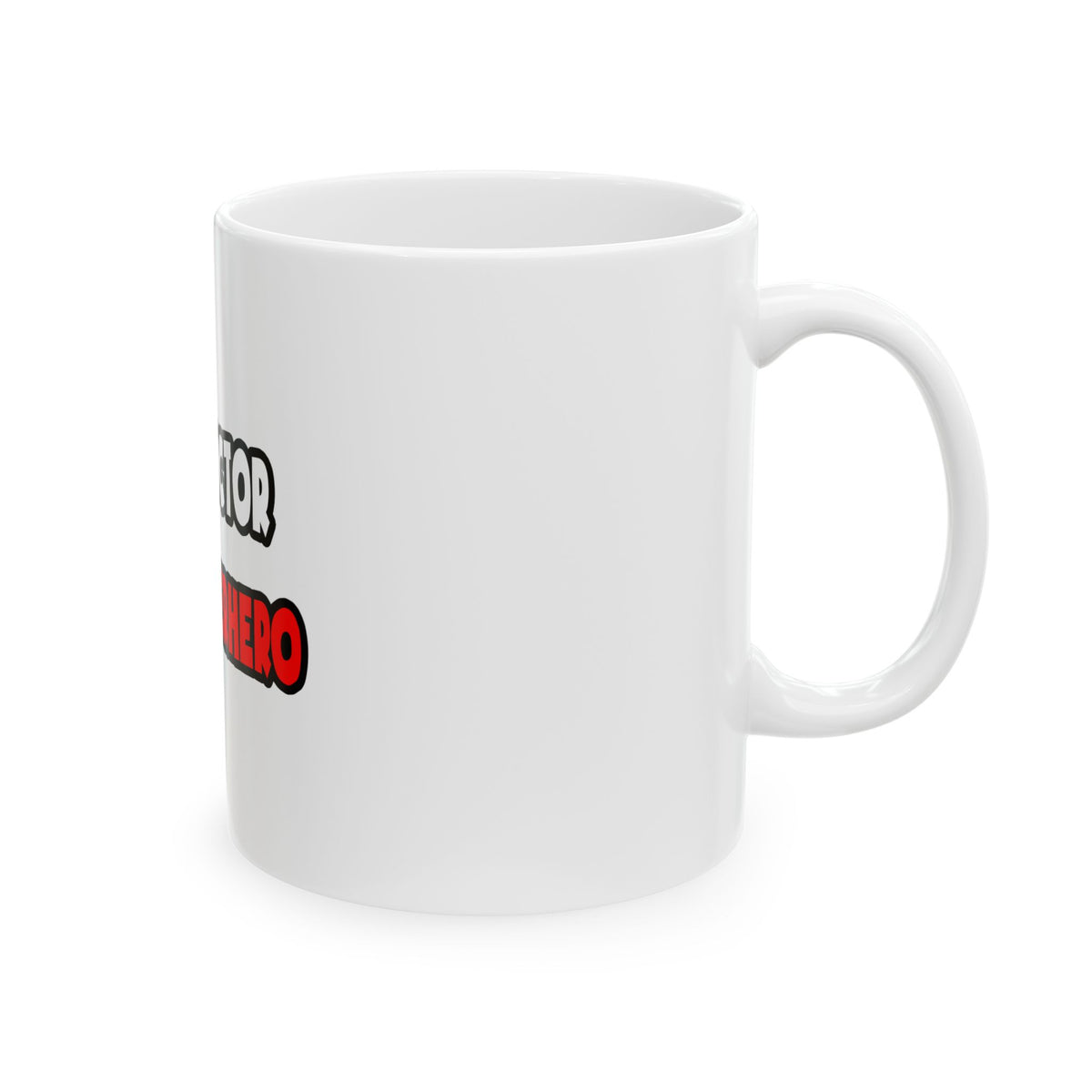 Half Doctor ... Half Superhero - Ceramic Mug, (11oz, 15oz)