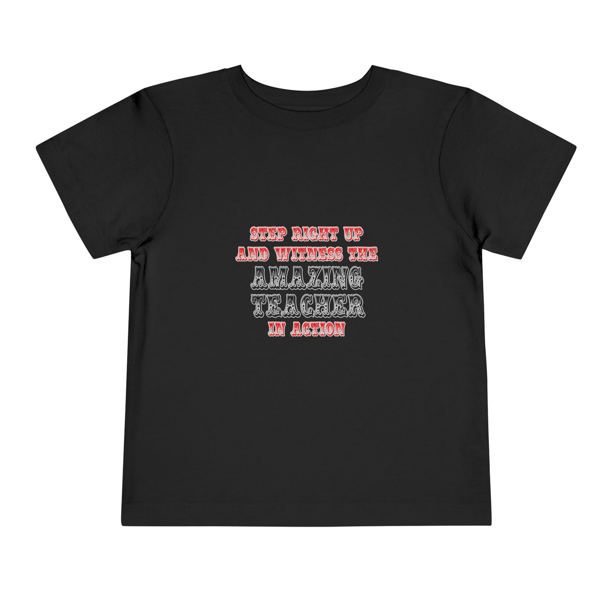 Amazing Teacher In Action - Toddler Short Sleeve Tee
