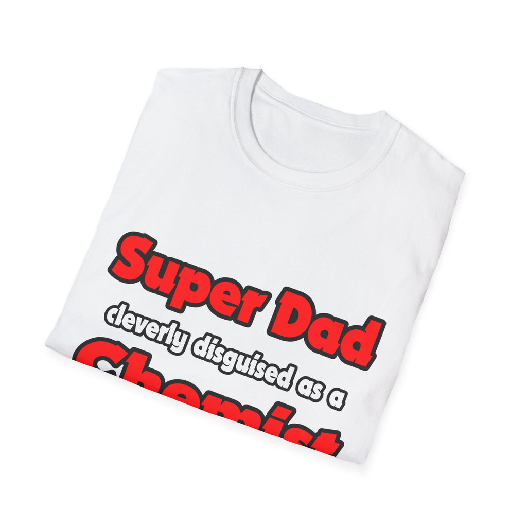Super Dad ... Chemist - Unisex Softstyle T-Shirt