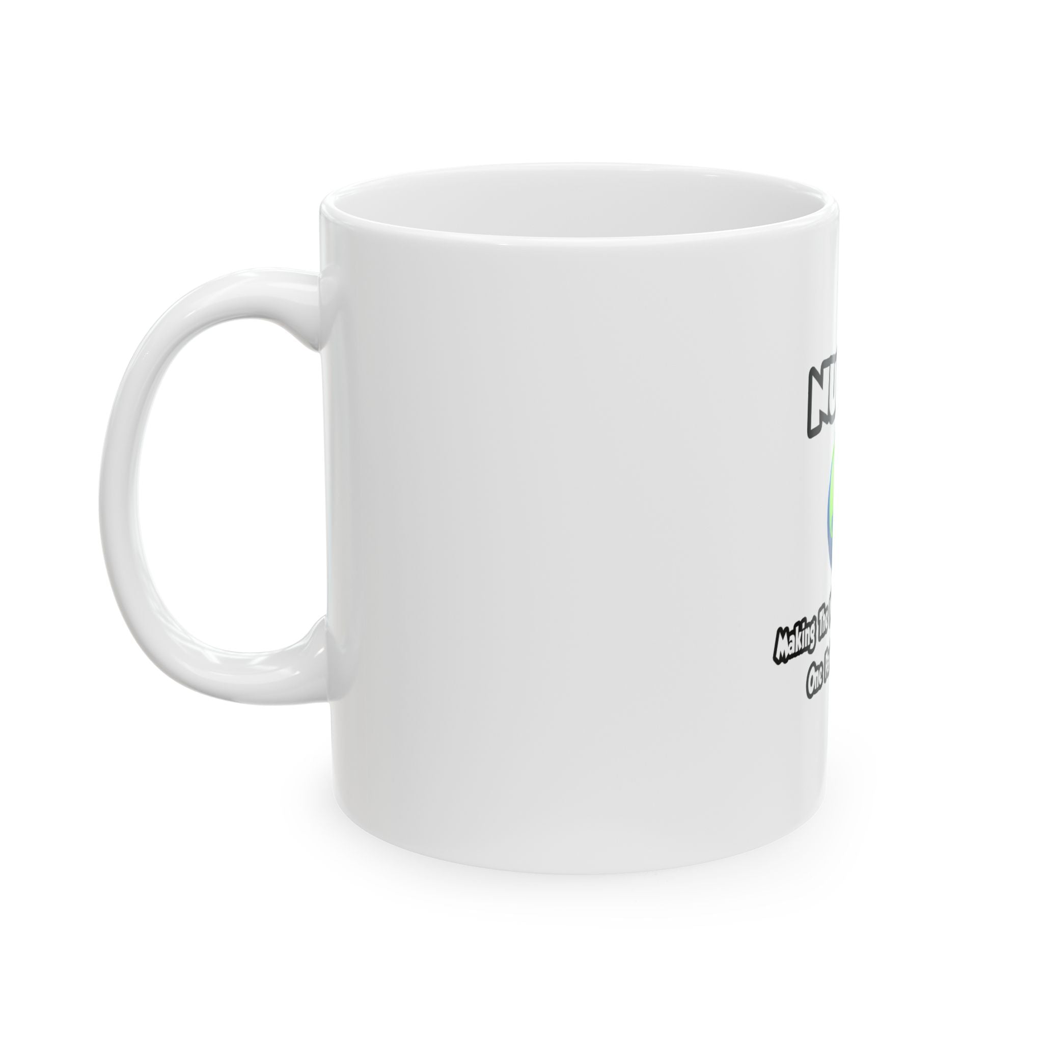 Nurses...Making the World a Better Place - Ceramic Mug, (11oz, 15oz)