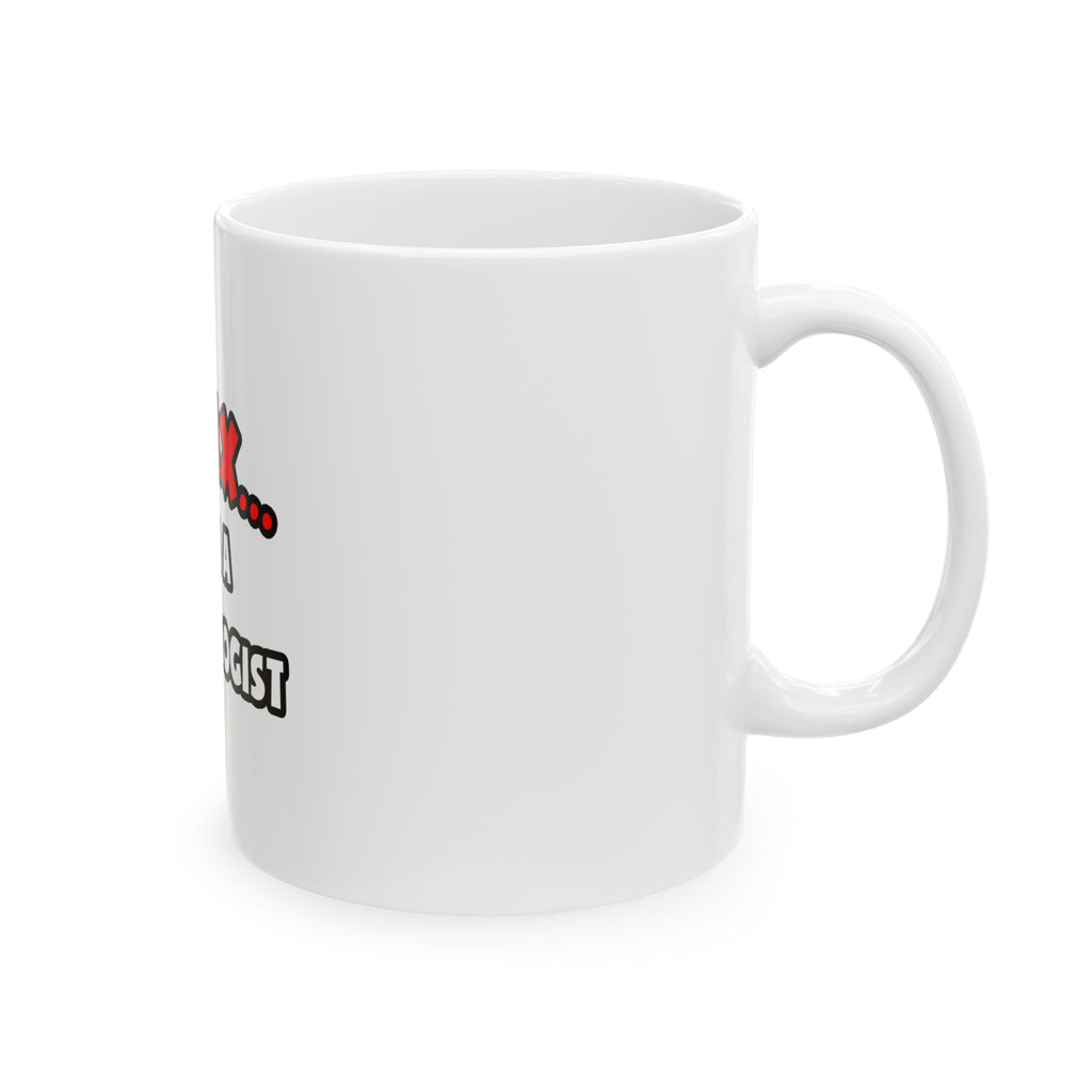 Relax ... I Am a Cardiologist - Ceramic Mug, (11oz, 15oz)