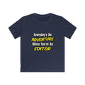 Everyday's An Adventure...Editor - Kids Softstyle Tee