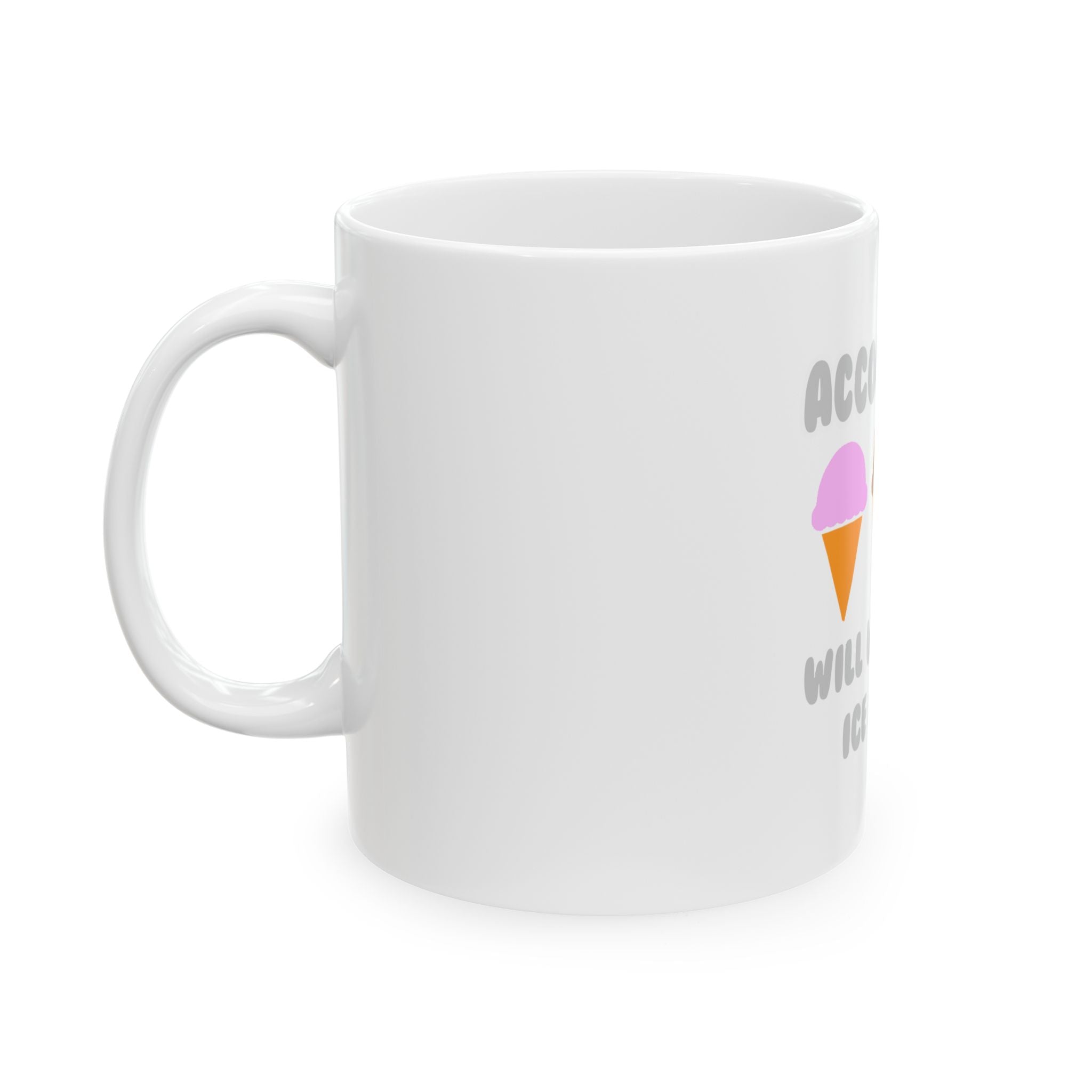 Accountant ... Will Work For Ice Cream - Ceramic Mug, (11oz, 15oz)