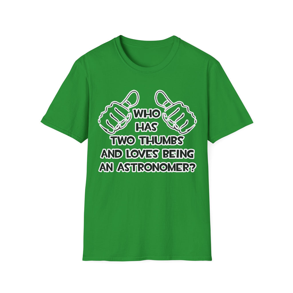 Two Thumbs and Loves Being an Astronomer - Unisex Softstyle T-Shirt