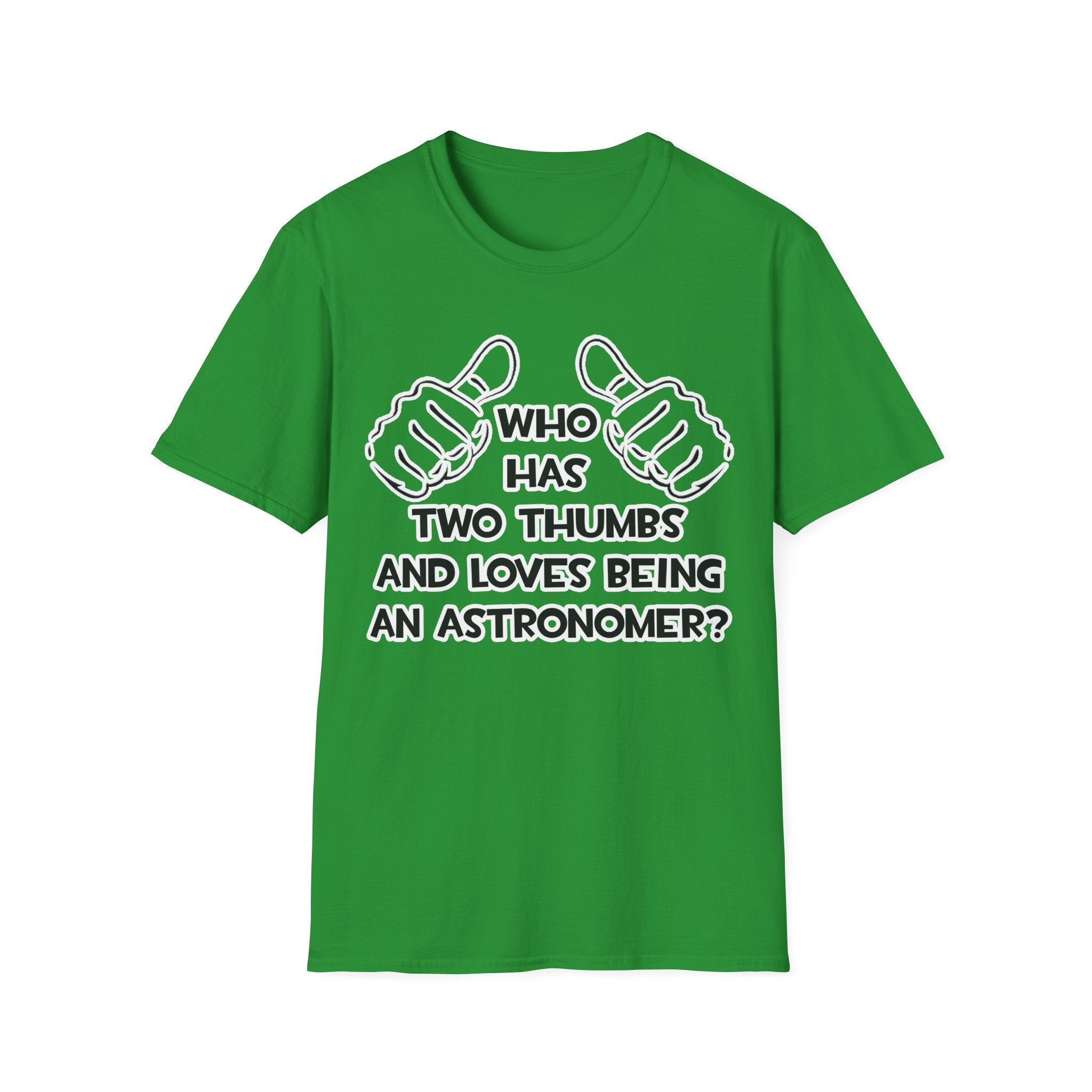 Two Thumbs and Loves Being an Astronomer - Unisex Softstyle T-Shirt