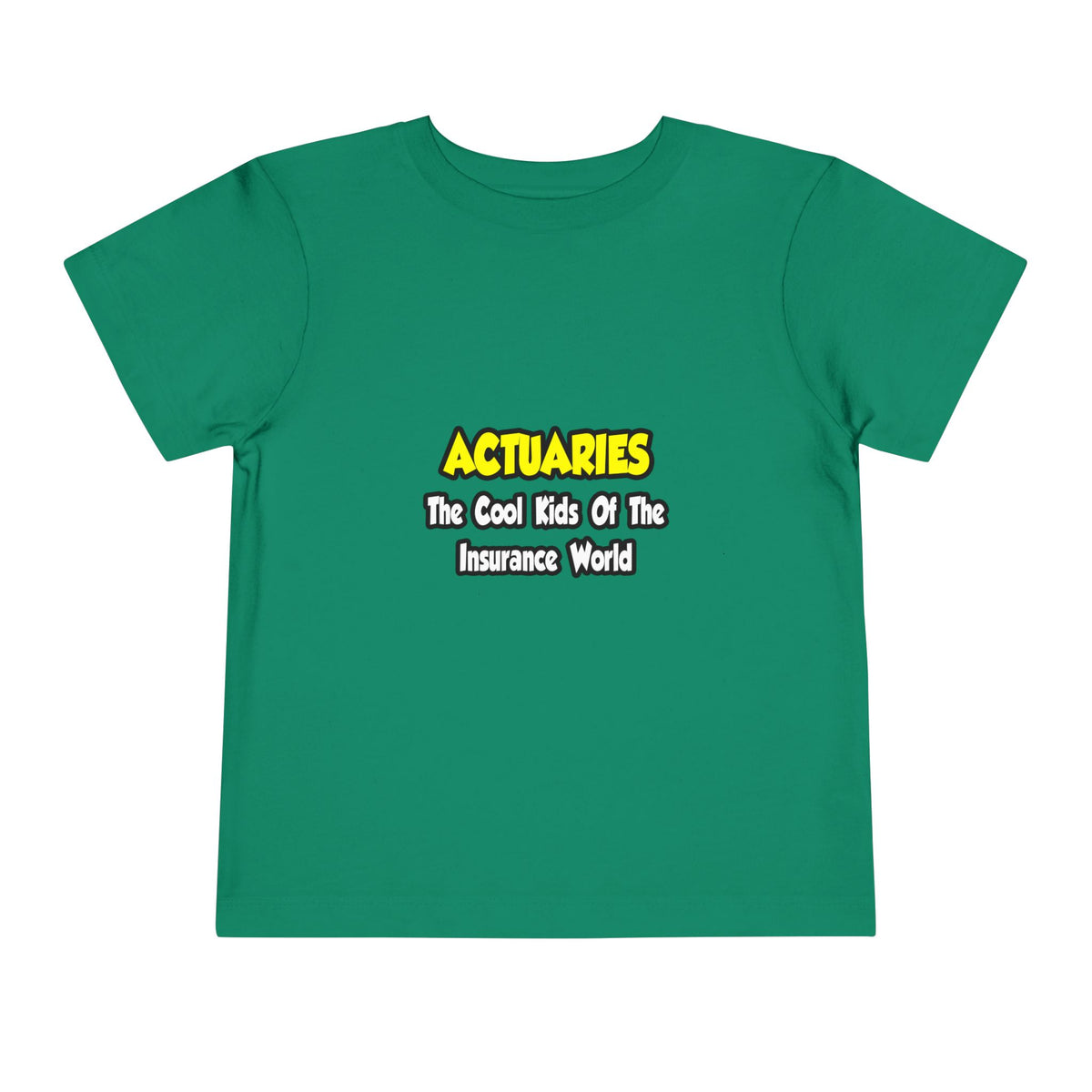 Actuaries...Cool Kids of Insurance World - Toddler Short Sleeve Tee
