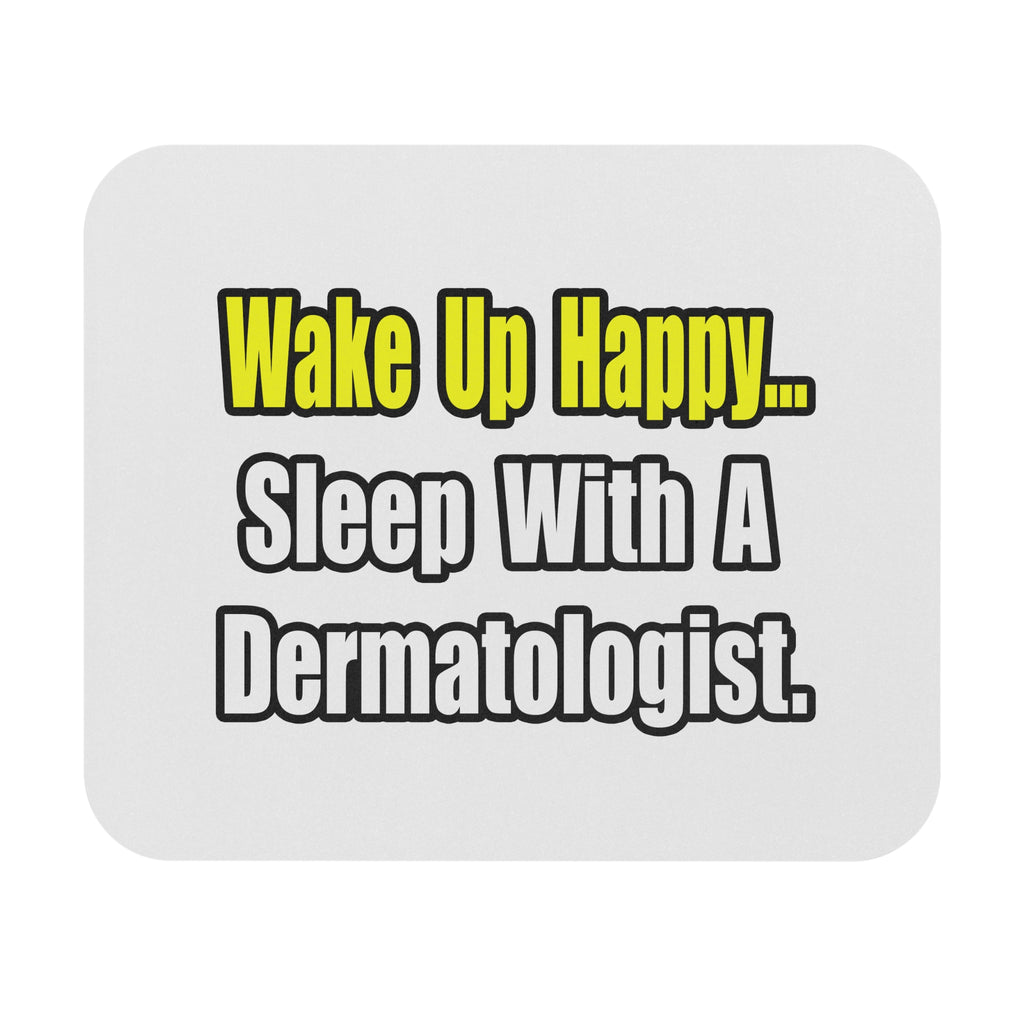 Sleep With a Dermatologist - Mouse Pad (Rectangle)
