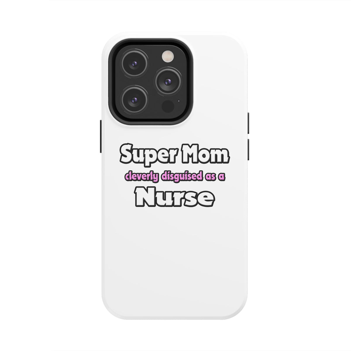 Super Mom ... Nurse - Tough Phone Cases