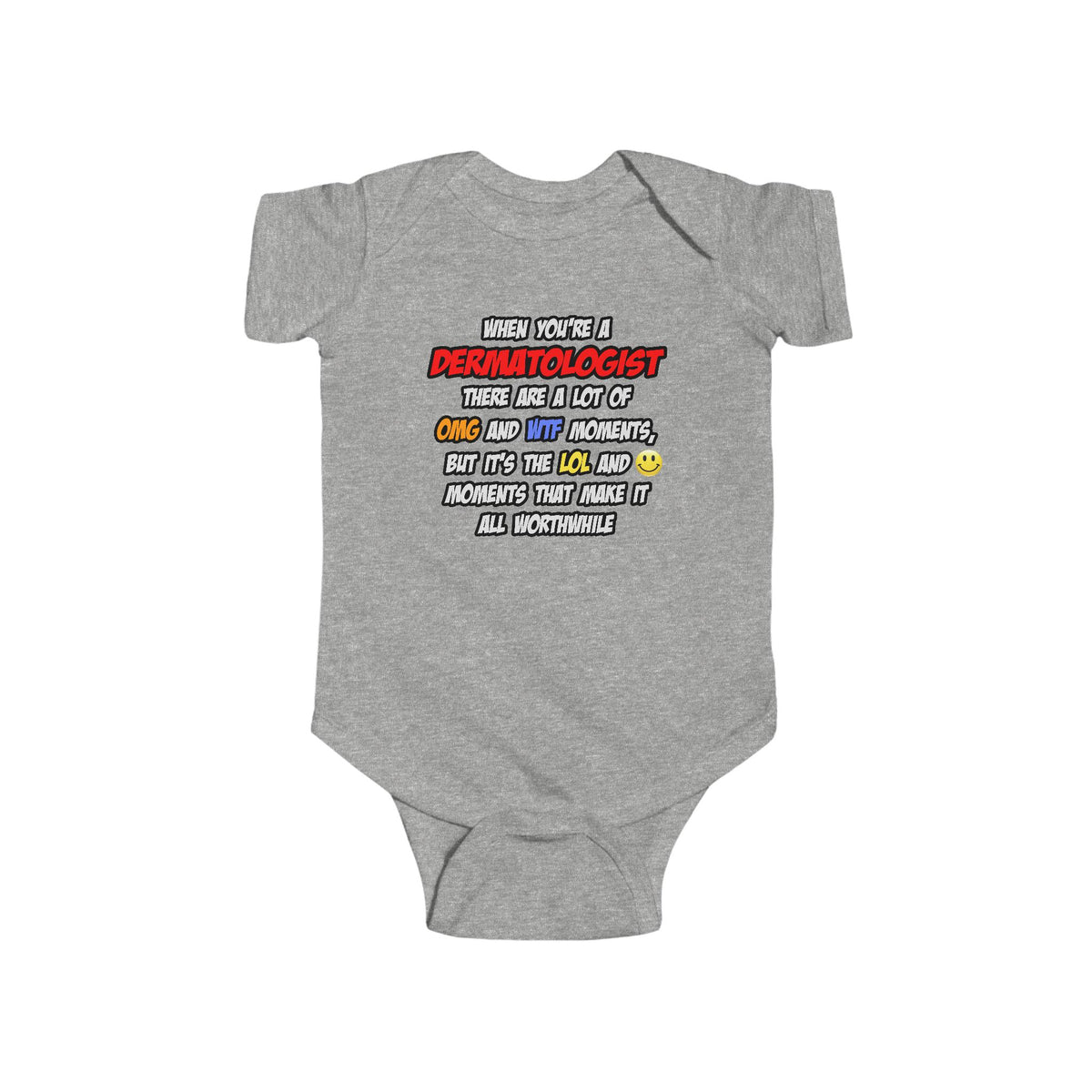Dermatologist .. OMG WTF LOL - Infant Fine Jersey Bodysuit