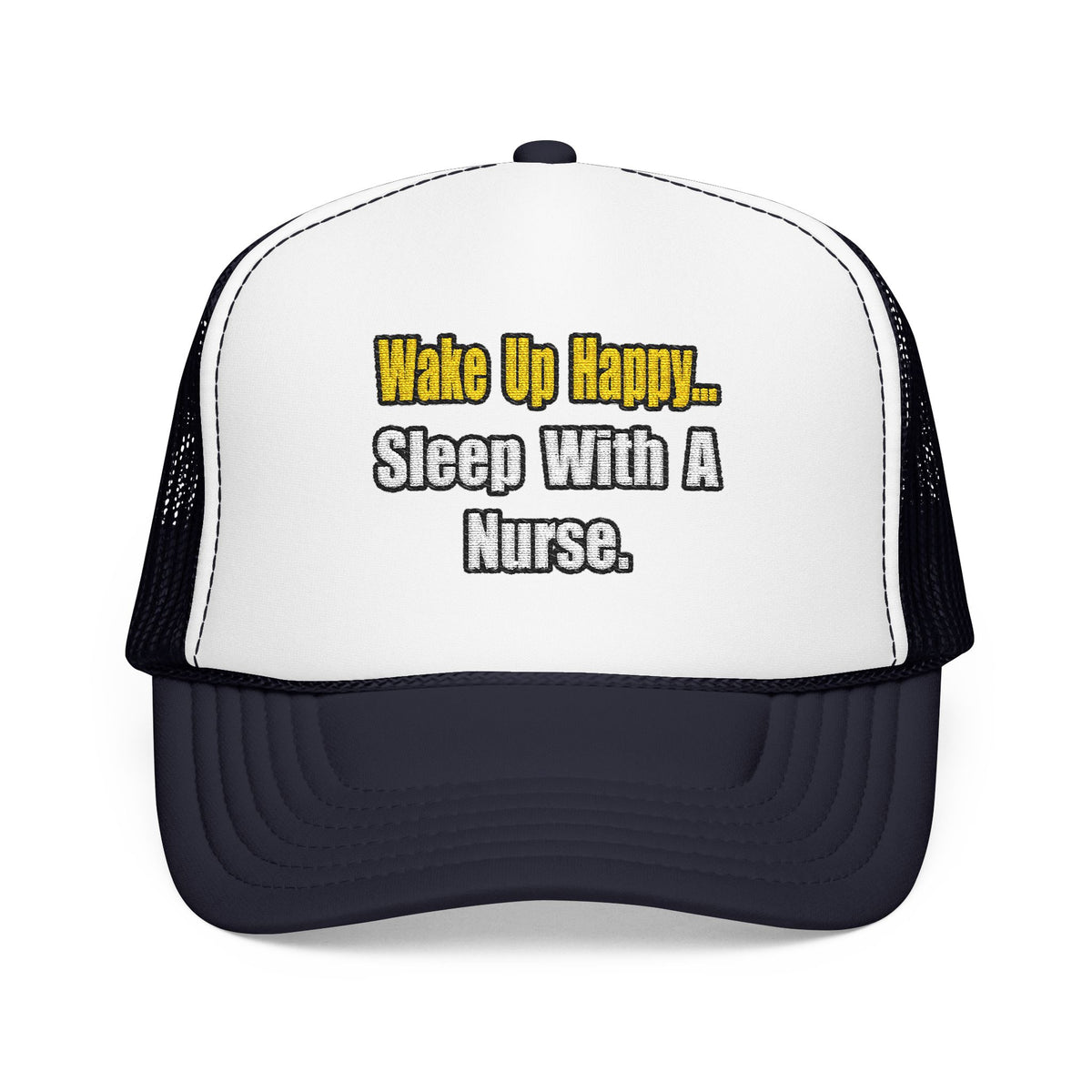 Sleep With a Nurse - Foam Trucker Hat