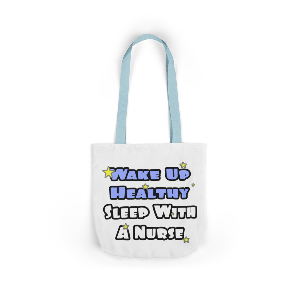 Wake Up Healthy...Sleep With a Nurse - Canvas Tote Bag, 5-Color Straps
