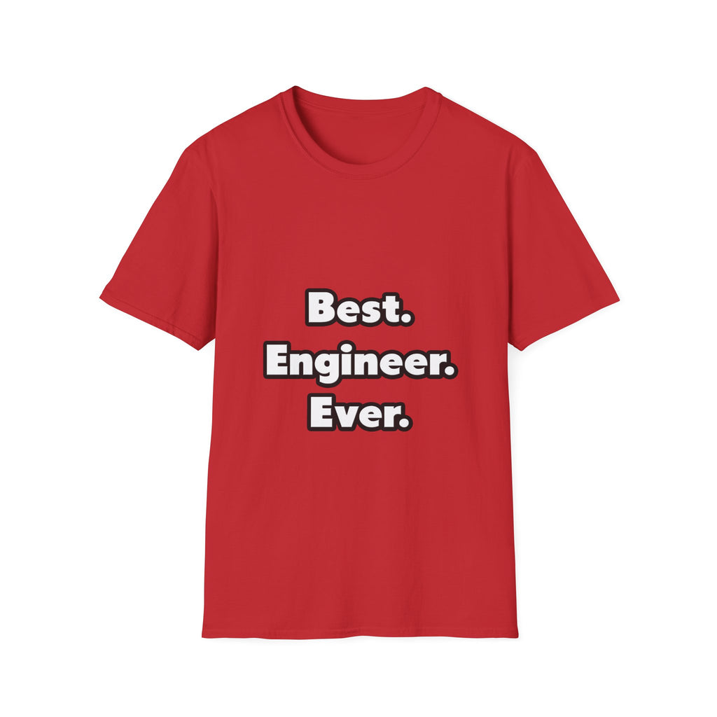 Best. Engineer. Ever - Unisex Softstyle T-Shirt