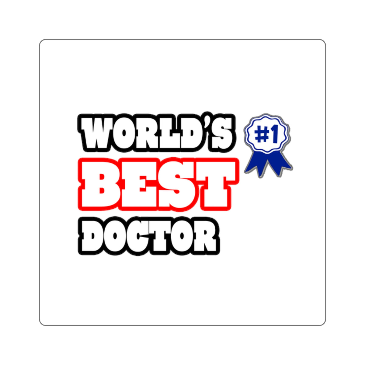 World's Best Doctor - Square Stickers