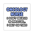 Miracles and Oncology Nurses - Square Stickers