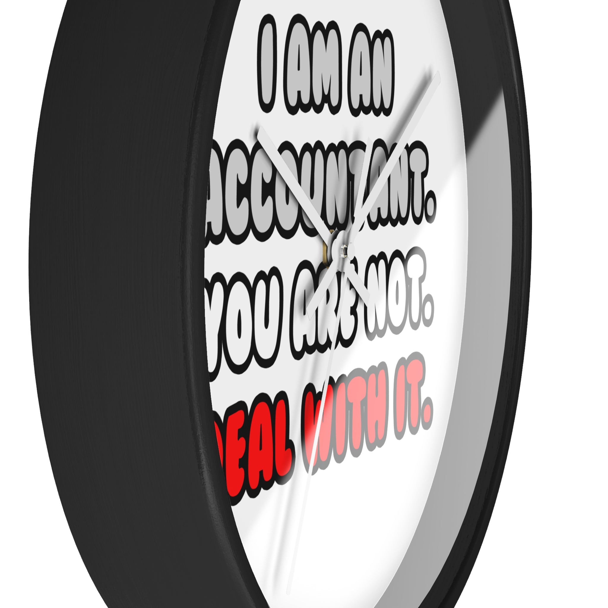 Deal With It ... Funny Accountant - Wall Clock