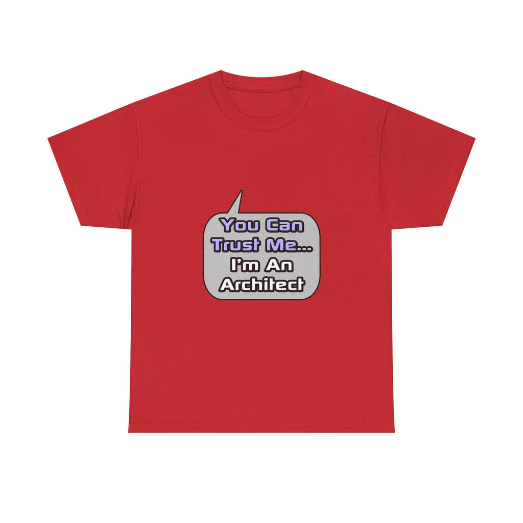 Trust Me .. I'm an Architect - Unisex Heavy Cotton Tee