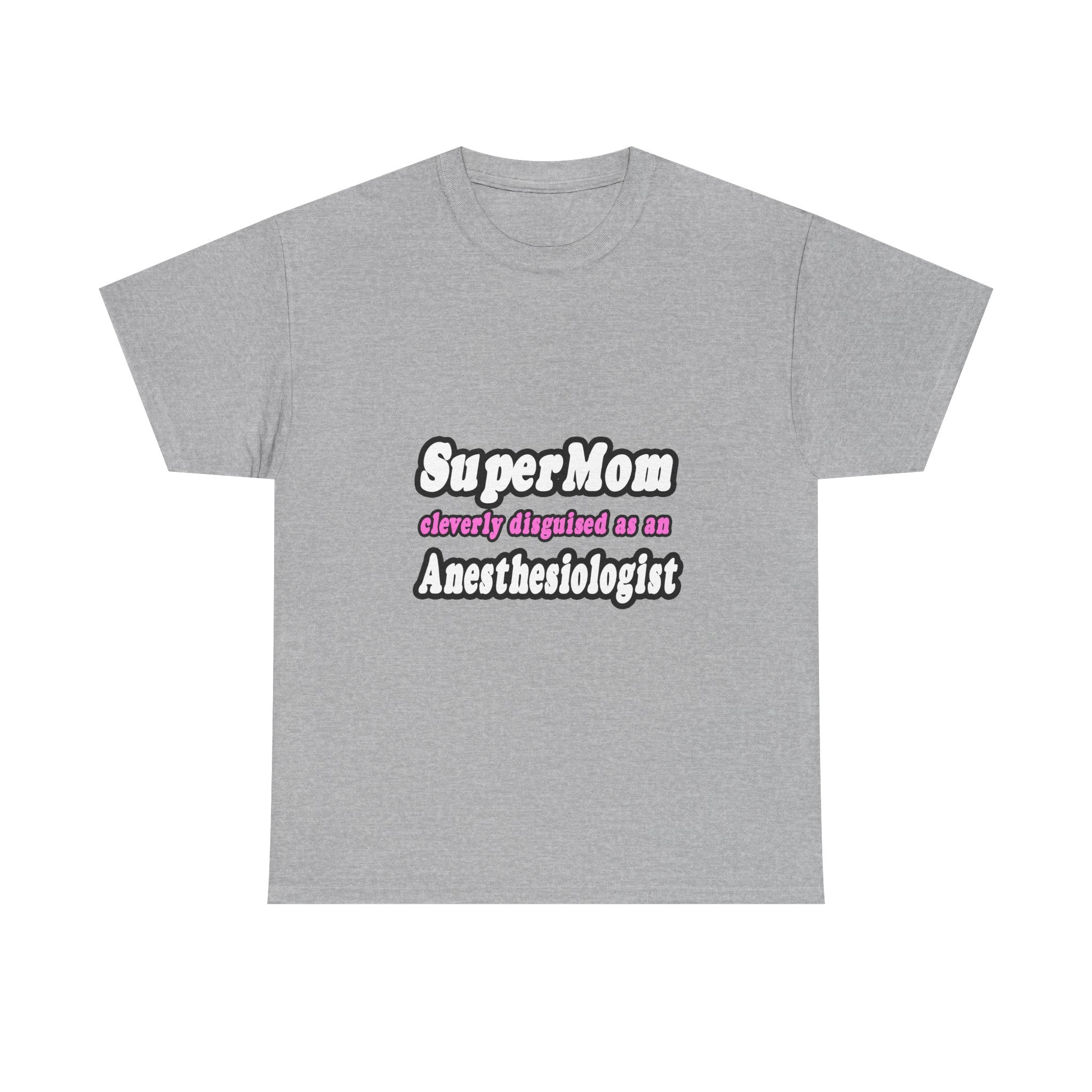 SuperMom...Anesthesiologist - Unisex Heavy Cotton Tee
