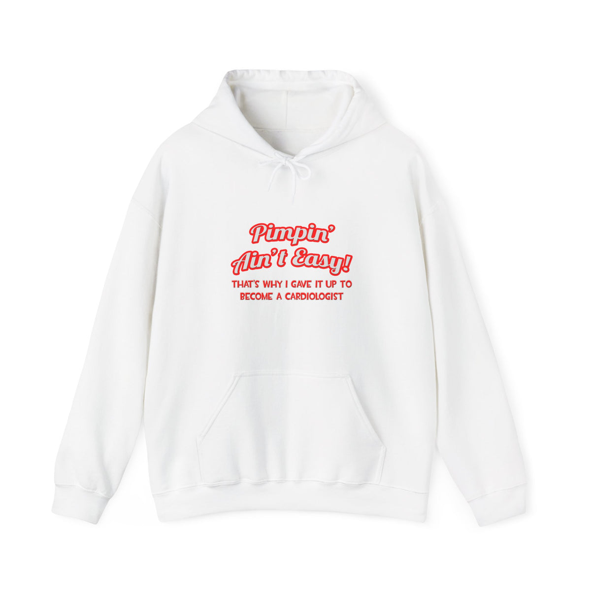 Pimpin' Ain't Easy .. Cardiologist - Unisex Heavy Blend™ Hooded Sweatshirt