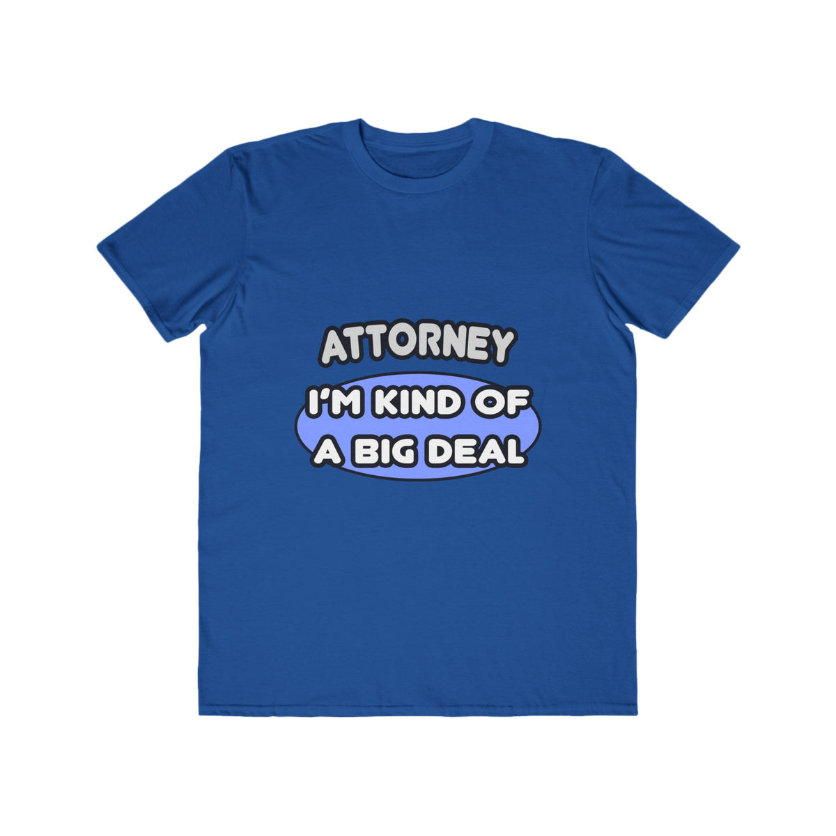 Attorney...Kind of a Big Deal - Men's Lightweight Fashion Tee