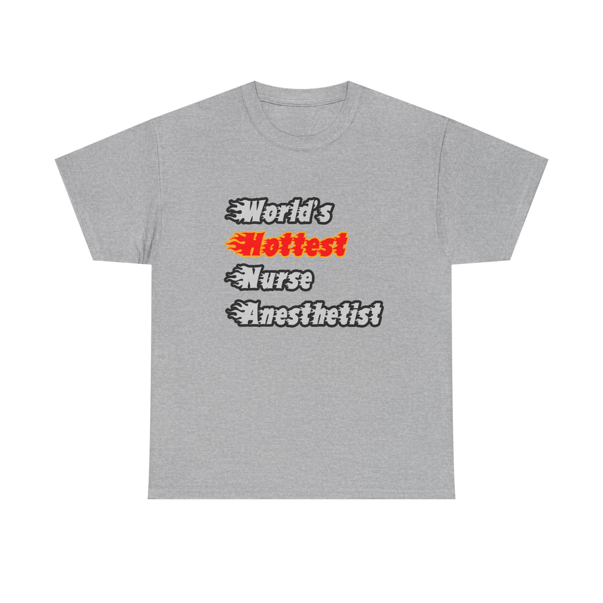 World's Hottest Nurse Anesthetist - Unisex Heavy Cotton Tee