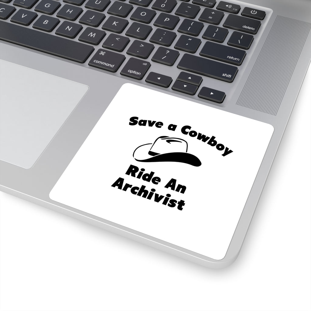 Save a Cowboy .. Ride an Archivist - Square Stickers