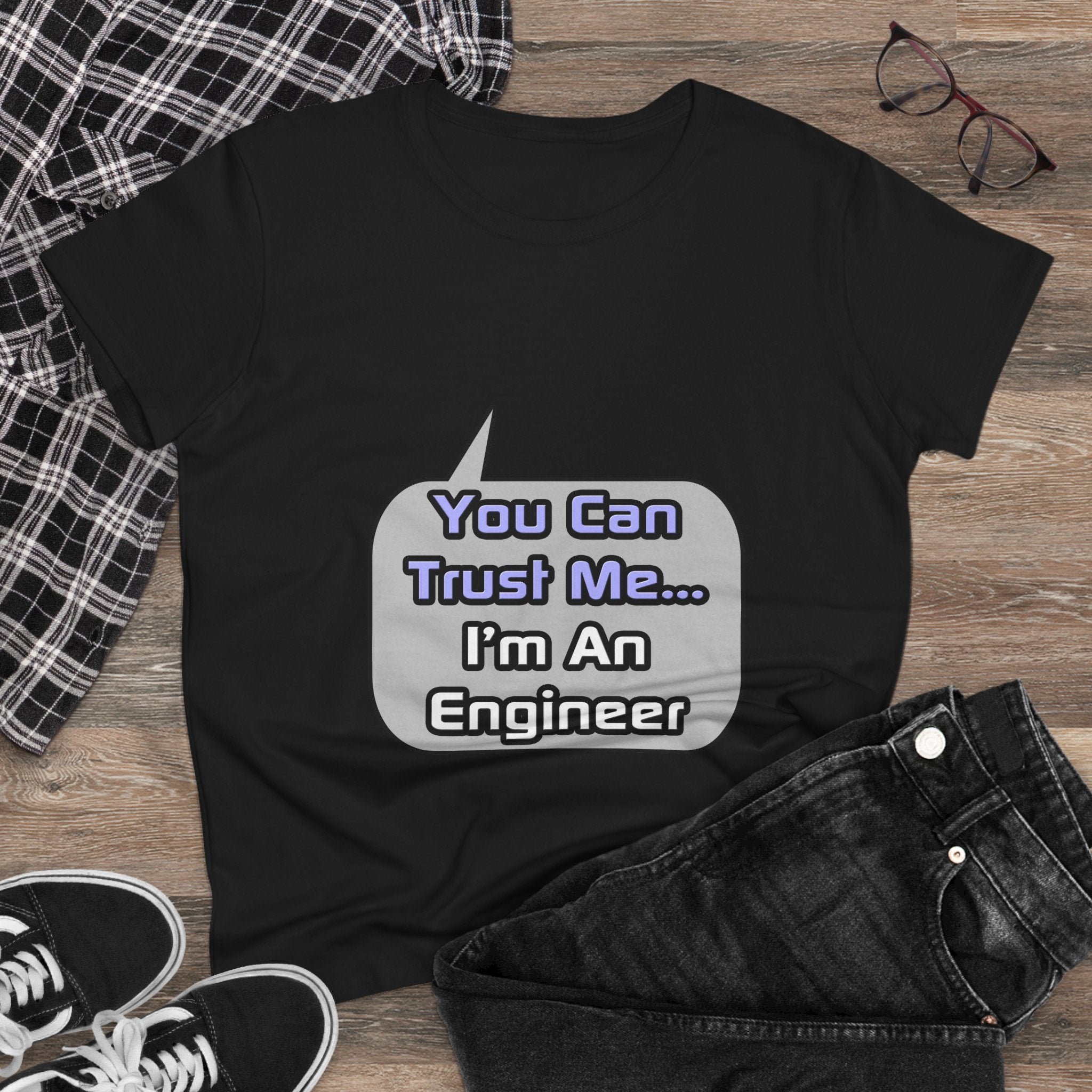Trust Me .. I'm an Engineer - Women's Midweight Cotton Tee