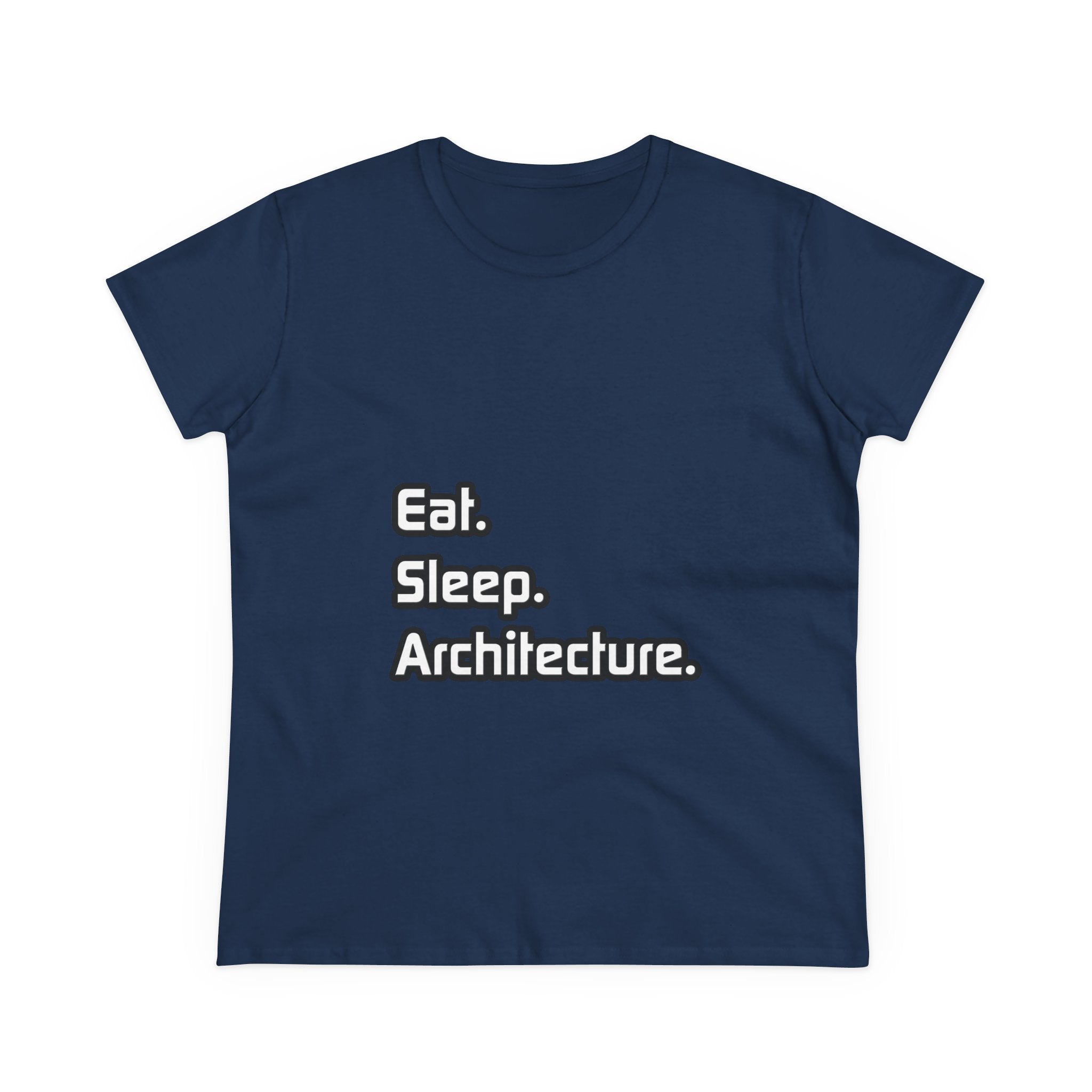 Eat. Sleep. Architecture - Women's Midweight Cotton Tee