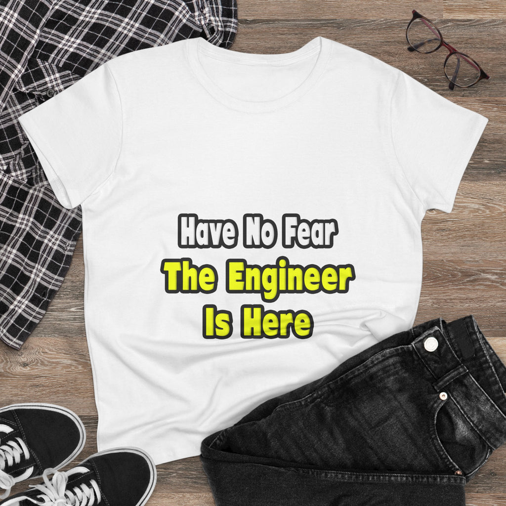 No Fear, The Engineer Is Here - Women's Midweight Cotton Tee