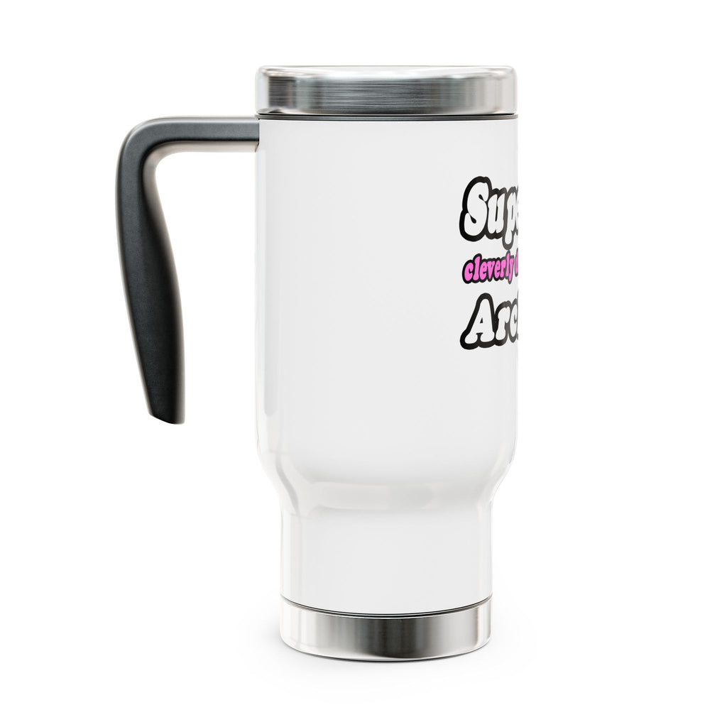 SuperMom...Architect - Stainless Steel Travel Mug with Handle, 14oz