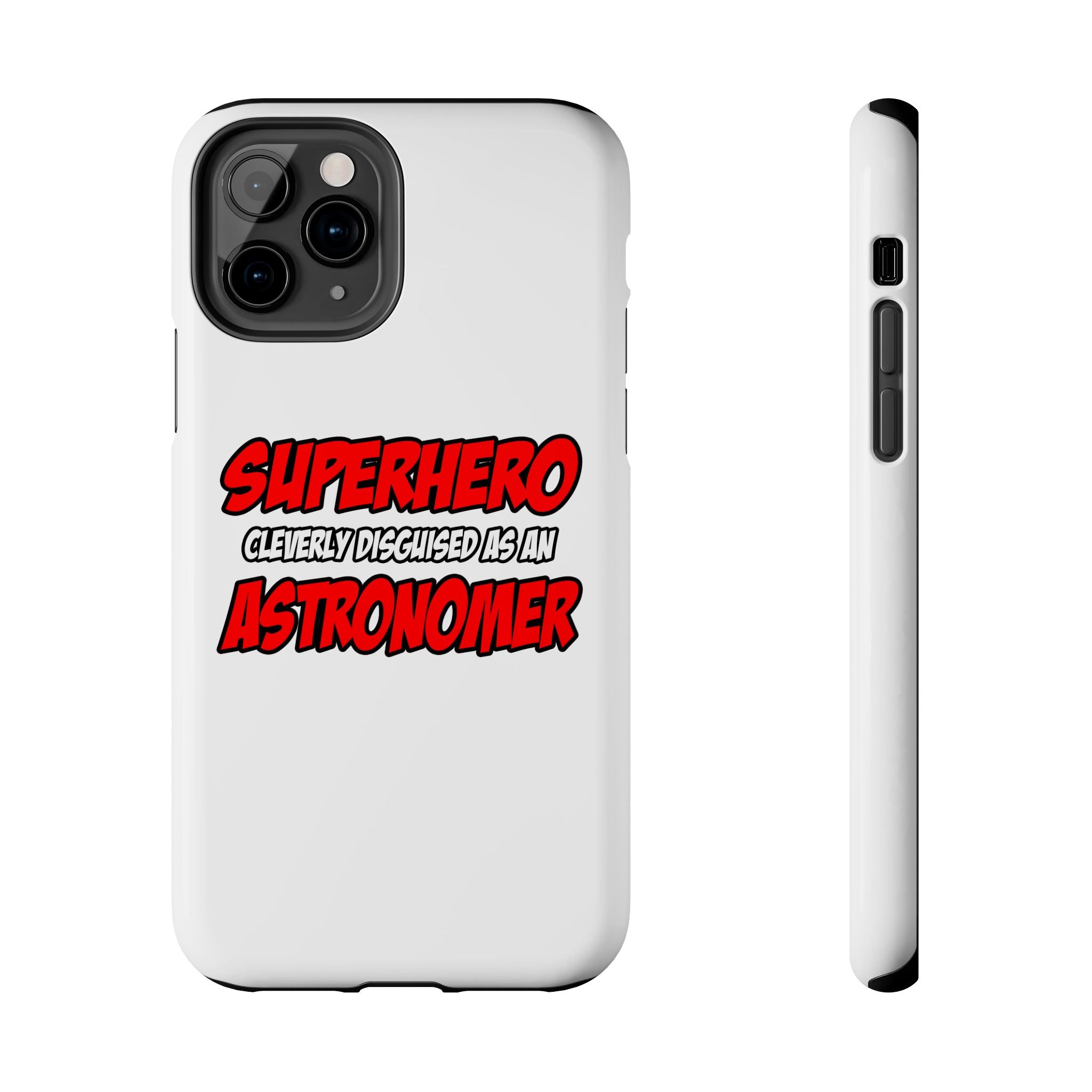 Superhero...Astronomer - Tough Phone Cases