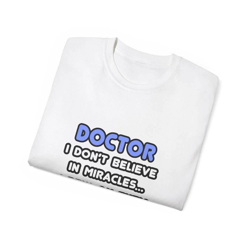 Miracles and Doctors - Unisex Ultra Cotton Tee