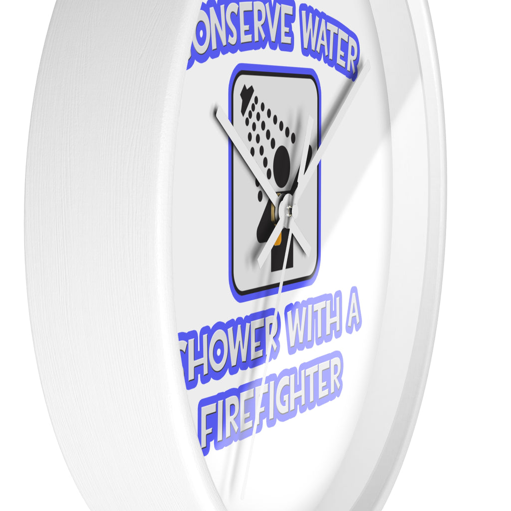 Conserve Water .. Shower With a Firefighter - Wall Clock