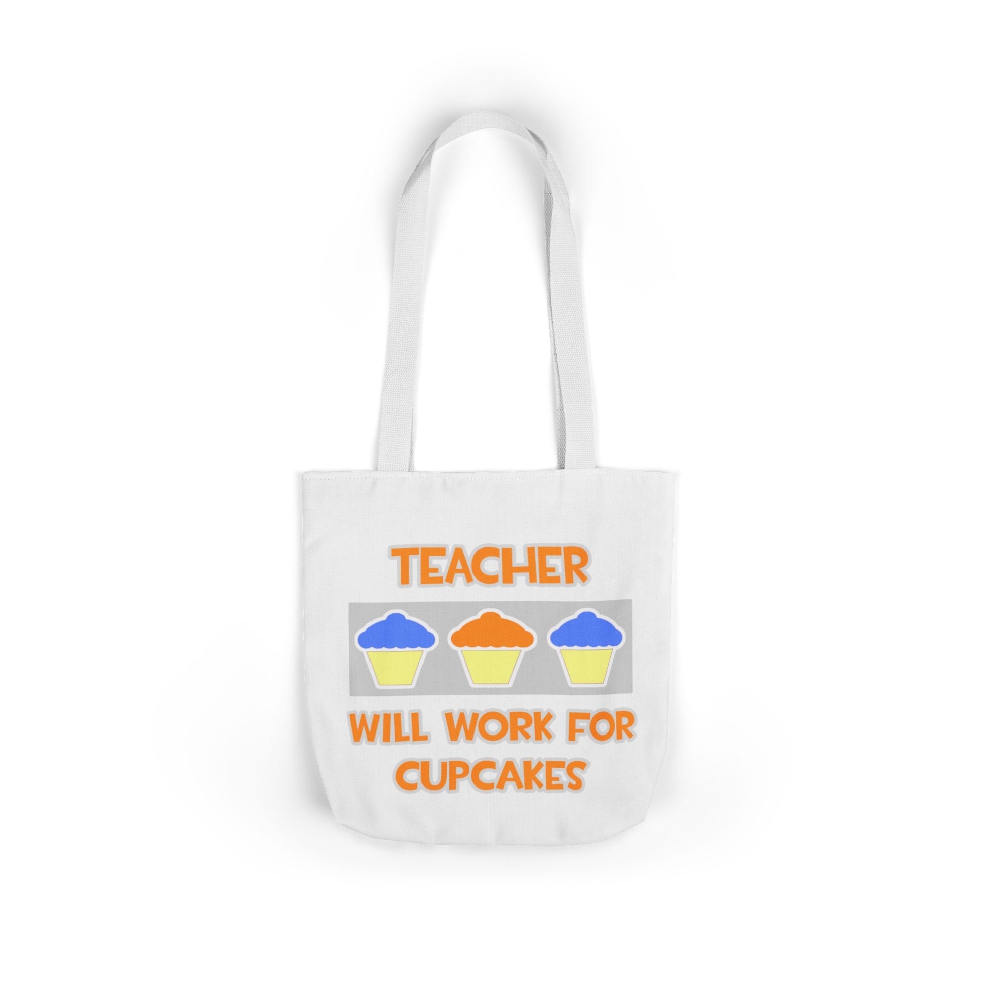 Teacher ... Will Work For Cupcakes - Canvas Tote Bag, 5-Color Straps
