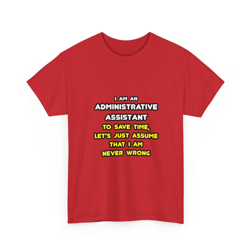 Funny Administrative Assistant T Shirts - Unisex Heavy Cotton Tee