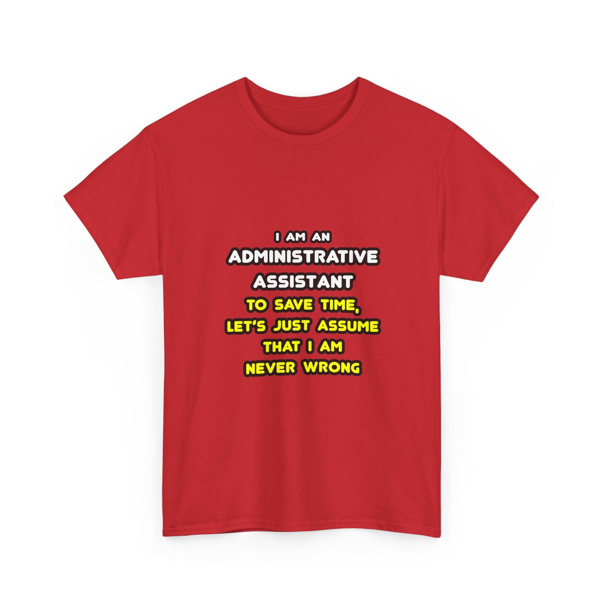 Funny Administrative Assistant T Shirts - Unisex Heavy Cotton Tee