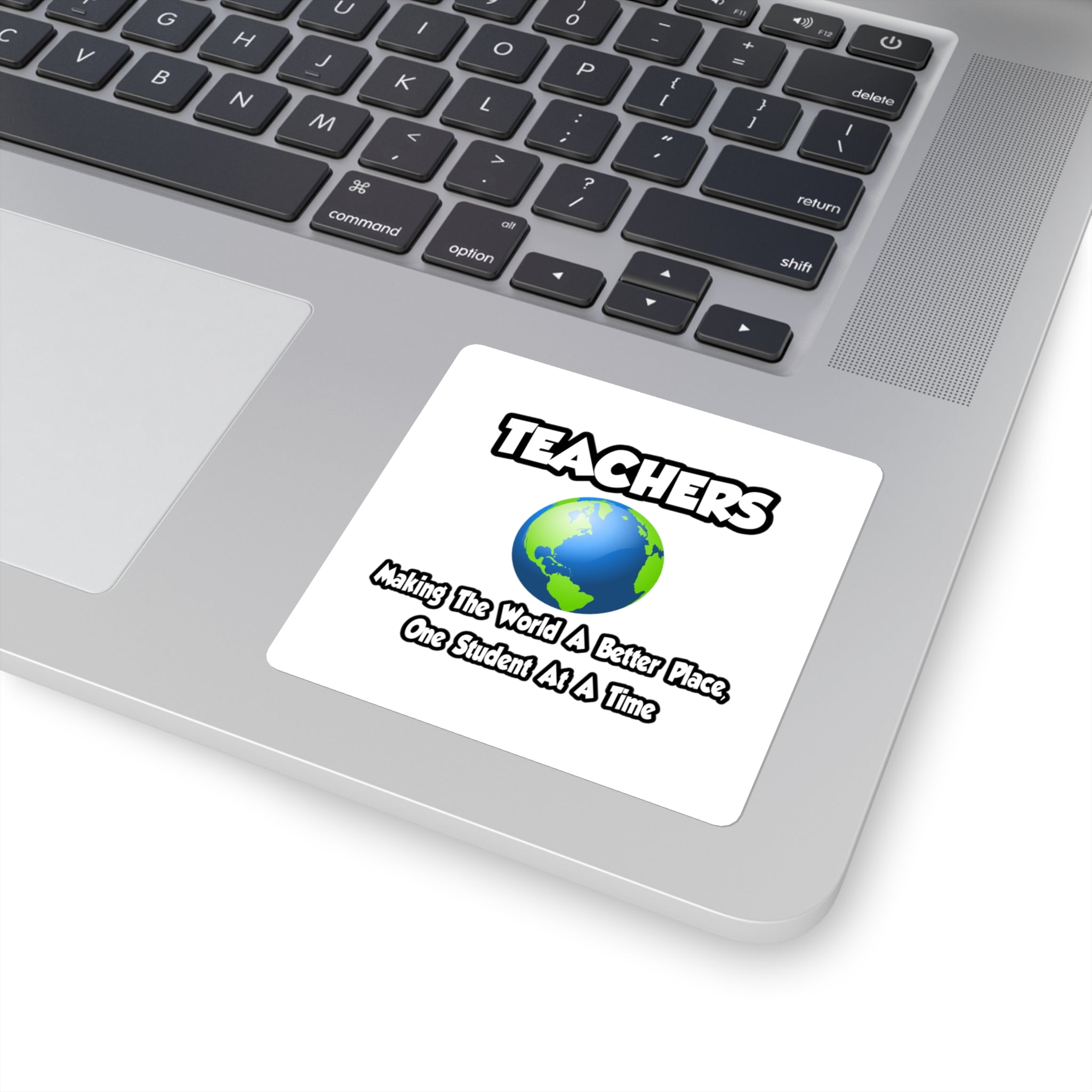 Teachers...Making the World a Better Place - Square Stickers