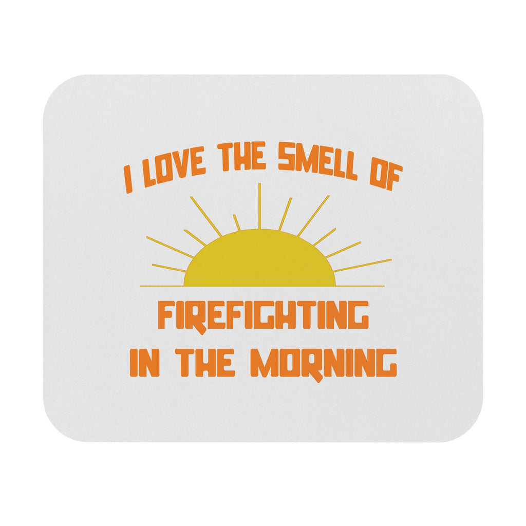Smell of Firefighting in the Morning - Mouse Pad (Rectangle)