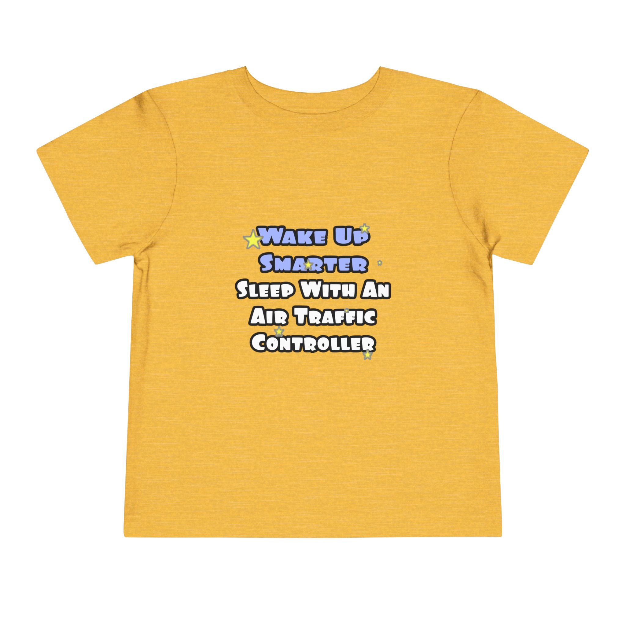 Wake Up Smarter...Sleep With an Air Traffic Controller - Toddler Short Sleeve Tee