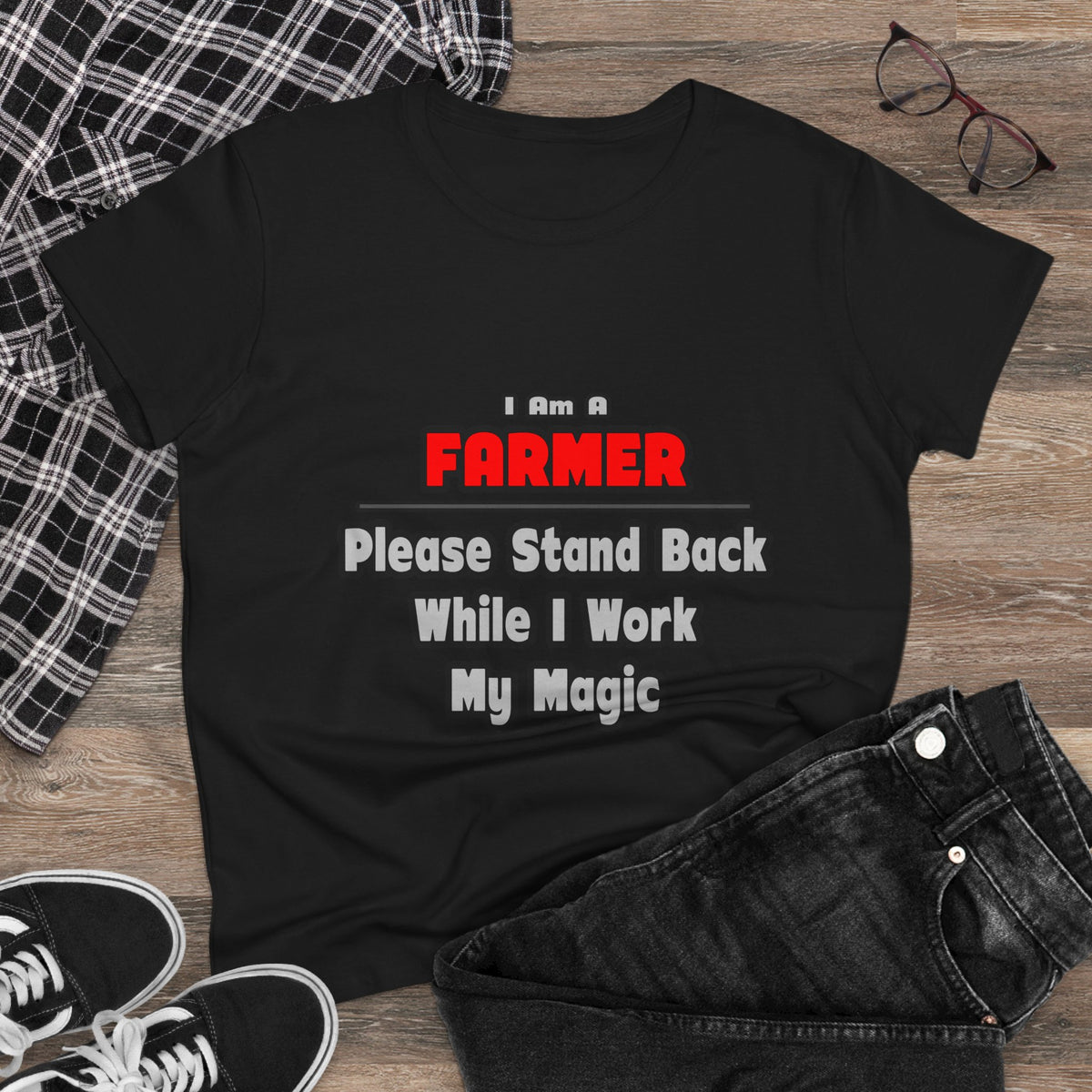 Farmer ... Stand Back ... Work My Magic - Women's Midweight Cotton Tee